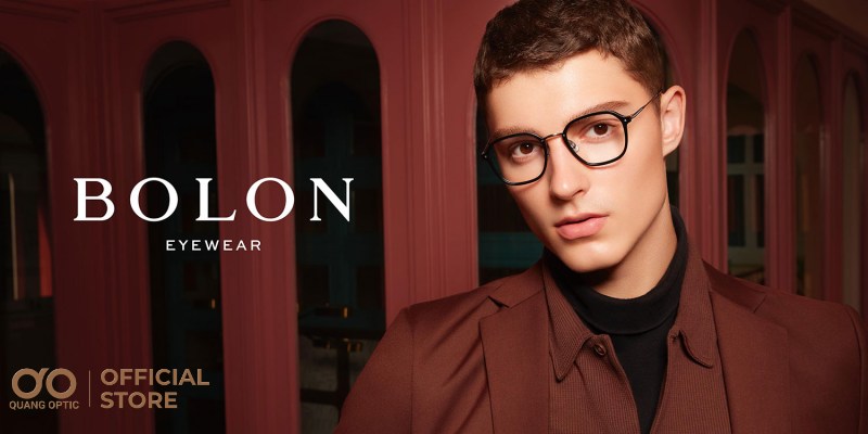 Gọng kính BOLON chính hãng: chọn chuẩn tại Quang Optic 2 Lý do nên chọn gọng kính Bolon chính hãng